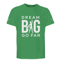 Dream BIG Go Far 088aefc5-2e2a-43aa-8726-5c1a0f8e8812