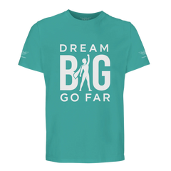 Dream BIG Go Far 614d3873-01f5-4738-9ce8-fde29eb16199