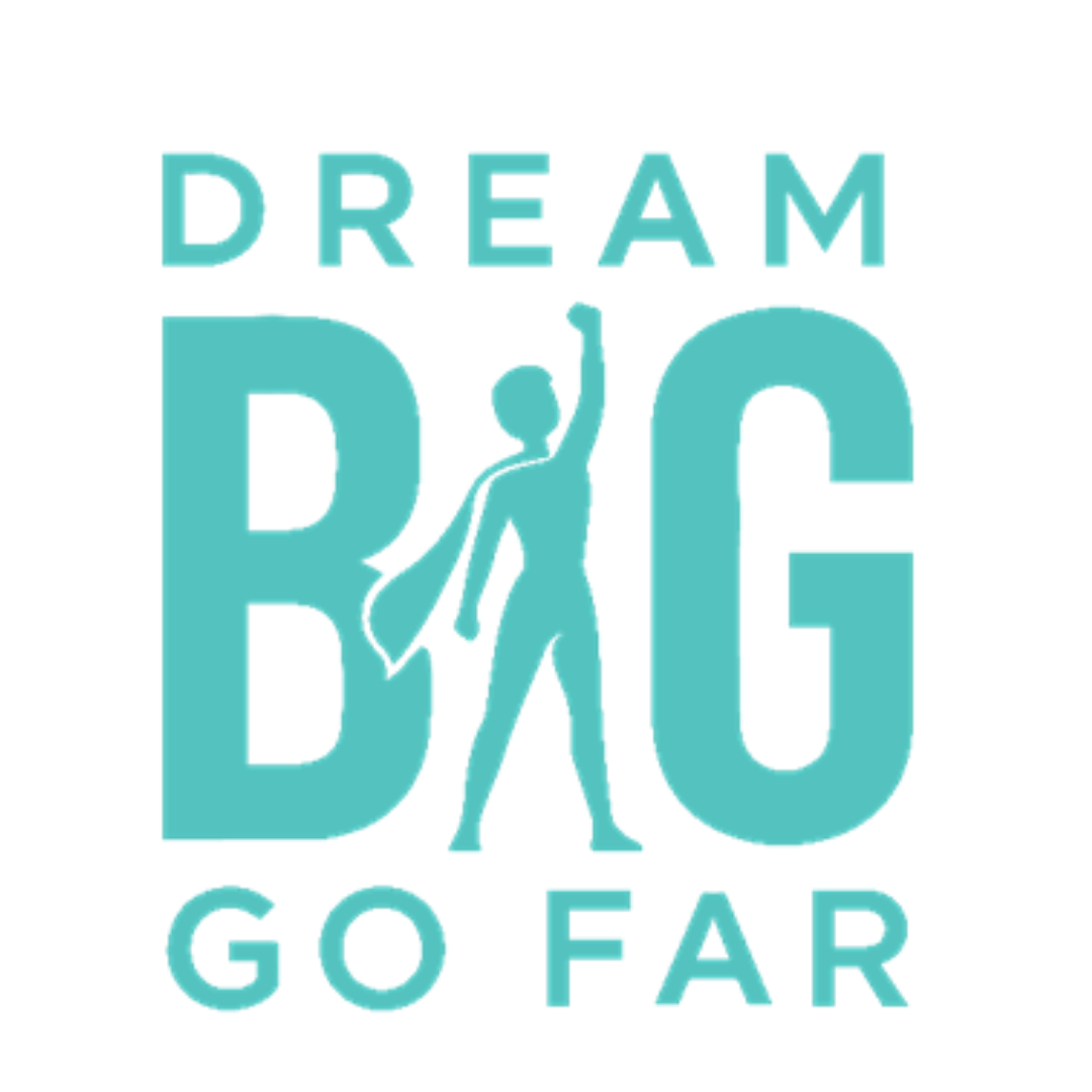 Dream BIG. Go Far.